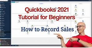 Quickbooks 2021 Tutorial for Beginners - How to Record Sales