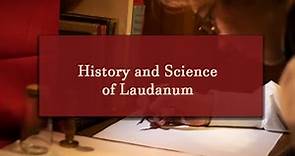 History and Science of Laudanum