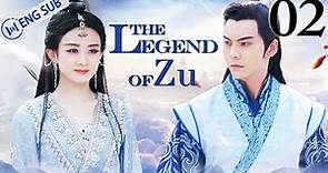 [Eng Sub] The Legend of Zu EP 02 (Zhao Liying, William Chan, Nicky Wu) | 蜀山战纪之剑侠传奇