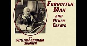 The Forgotten Man and Other Essays by William Graham Sumner Part 3/3 | Full Audio Book
