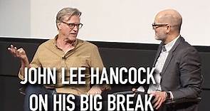 John Lee Hancock on His Big Hollywood Break