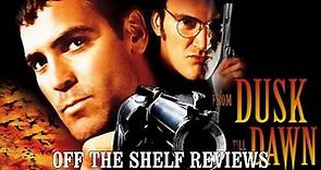 From Dusk Till Dawn Review - Off The Shelf Reviews