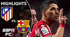 Luis Suarez SCORES as Atletico Madrid dominates Barcelona | LaLiga Highlights | ESPN FC