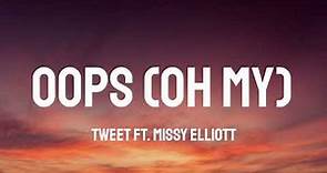 Tweet ft. Missy Elliott - Oops (Oh My) (Lyrics) [from Euphoria]
