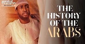 #2: The History of Arabs || Seerah of Prophet Muhammad ﷺ || Ustadh Abdulrahman Hassan #amau