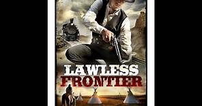 Lawless Frontier - Trailer
