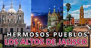 Los Altos de Jalisco y sus pueblos MAGICOS