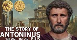 This is the story of Antoninus Pius, from Emperor till his death.