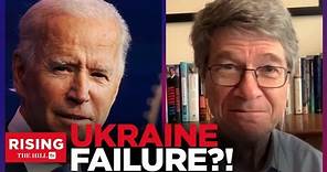 Jeffrey Sachs: Biden Has DESTROYED Ukraine, More Funding Would Be INSANE
