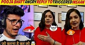 Pooja Bhatt Angry Reply To Trigger Insan And Fukra Insaan ? | Triggered Insaan Roast Bigg Boss Too