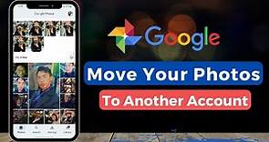 Move/Transfer Google Photos from One Account to Another
