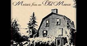 Mosses From An Old Manse by Nathaniel HAWTHORNE read by Bob Neufeld Part 1/3 | Full Audio Book