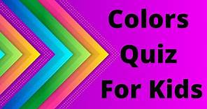 Colors Quiz For Kids