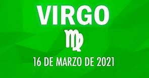 ♍ Horoscopo De Hoy Virgo - 16 de Marzo de 2021