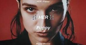 HER - Poppy // Sub Español