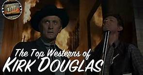 The Top Westerns of Kirk Douglas