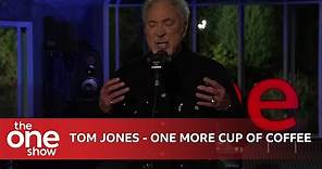 Tom Jones - One More Cup of Coffee