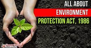 Let’s Know About the ENVIRONMENT PROTECTION ACT ,1986 in 10 Minutes.