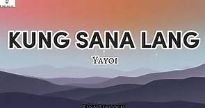 Yayoi - Kung Sana Lang(Lyrics)