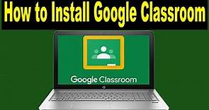 ✅How to Download and Install GOOGLE CLASSROOM on Laptop/Pc Windows 10/8/7 | Google Classroom for PC