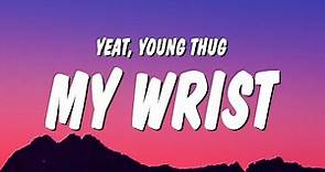 Yeat & Young Thug - My wrist (Lyrics)