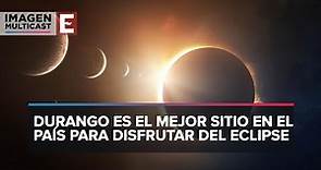 Científicos y visitantes se reunirán en Durango para observar el eclipse solar