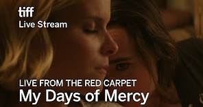 MY DAYS OF MERCY Live from the Red Carpet | TIFF 17