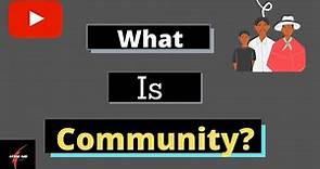 Community. What is community? Definition and Characteristics of Sociology for UPSC CSE/IAS Ugc Net.