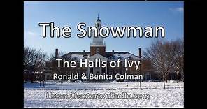 The Snowman - The Halls of Ivy - Ronald & Benita Colman