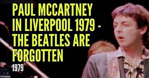 Paul McCartney Returns to Liverpool in 1979 - Have The Beatles Been Forgotten?