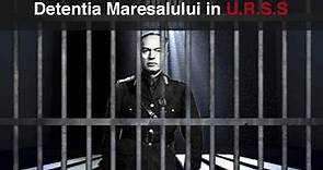Detenția în U.R.S.S a Mareșalului Ion Antonescu