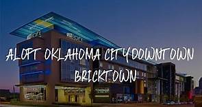 Aloft Oklahoma City Downtown – Bricktown Review - Oklahoma City , United States of America