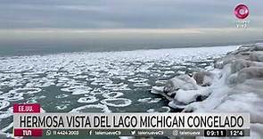 Belleza natural: así luce el Lago Michigan totalmente congelado