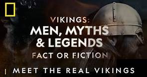 The Men Behind The Myths | Vikings: The Rise and Fall | National Geographic UK