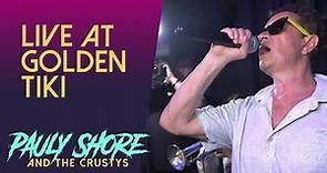 Pauly Shore and The Crustys LIVE from The Golden Tiki | Pauly Shore