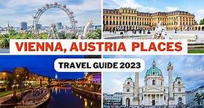 Best Places to Visit and Things to do in Vienna Austria - Vienna Travel Guide 2023 - Vienna Austria