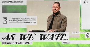 I Will Wait.. | Pastor Matthew Pollock