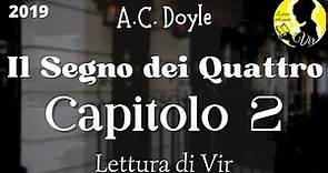 A.C. Doyle: Il segno dei quattro - Capitolo 2 - Audiolibro ita [Lettura di Vir]
