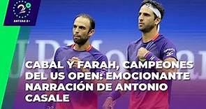 Cabal y Farah, campeones del US Open: emocionante narración de Antonio Casale