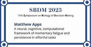 Matthew Apps - Neuro-computational mechanisms of momentary fatigue
