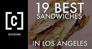 19 Best Sandwiches in Los Angeles