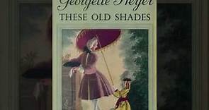 These Old Shades By Georgette Heyer (Full Audiobook)