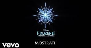 Mostrati (Di "Frozen 2: Il segreto di Arendelle"/Lyric Video)