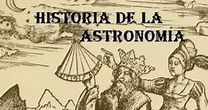 Historia de la Astronomía desde la antigüedad hasta hoy