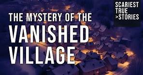 The Mystery of the Vanished Village | Terrifying Stories