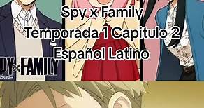 Spy x Family Capitulo 2 Temporada 1 Español Latino parte 3 #spyxfamily #spyxfamilyanya #capitulo2 #temporada1 #loid #yorforger #fypシ゚viral #Anime #animeedit #estreno #parati #españollatino #animekawaii #universoanime #tiktokponmeenparati #anyaedit💖 @un