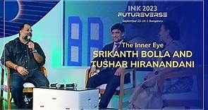 Srikanth Bolla and Tushar Hiranandani: The Inner Eye