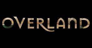 OVERLAND | Official Trailer