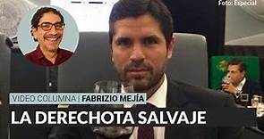 La derechota salvaje, por Fabrizio Mejía Madrid / video columna