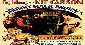 Fighting With Kit Carson (1933) | Complete Serial - 15 Chapters | Johnny Mack Brown